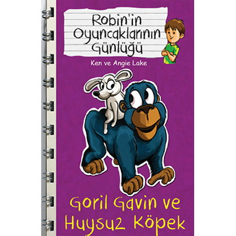 Robin'in Oyuncaklarının Günlüğü - Goril Gavin Ve Huysuz Köpek Ken Ve Angie Lake