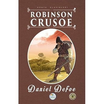 Robinson Crusoe - Dünya Klasikleri Daniel Defoe