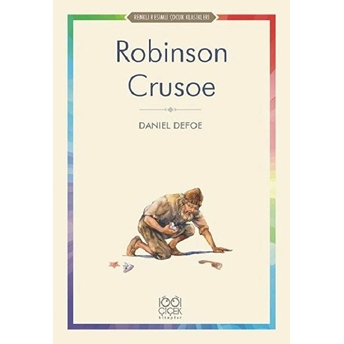 Robinson Crusoe - Renkli Resimli Çocuk Klasikleri Daniel Defoe