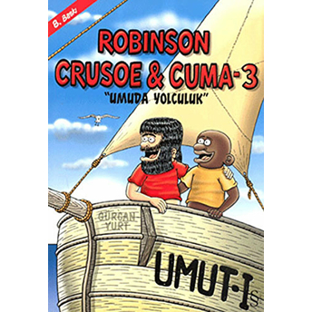 Robinson Crusoe Ve Cuma 3 - Umuda Yolculuk Gürcan Yurt