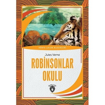 Robinsonlar Okulu - Dünya Çocuk Klasikleri Jules Verne