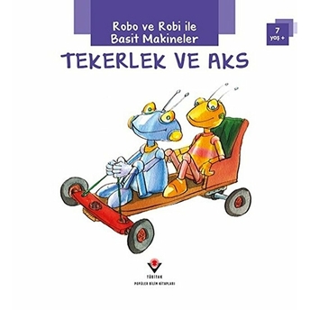 Robo Ve Robi Ile Basit Makineler - Tekerlek Ve Aks Gerry Bailey