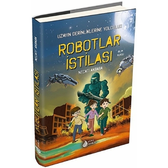 Robotlar Istilası - Uzayın Derinliklerine Yolculuk Necati Akbaba