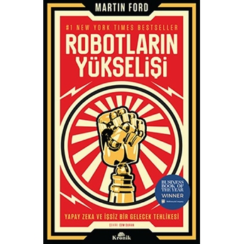 Robotların Yükselişi - Yapay Zeka Ve Işsiz Bir Gelecek Tehlikesi