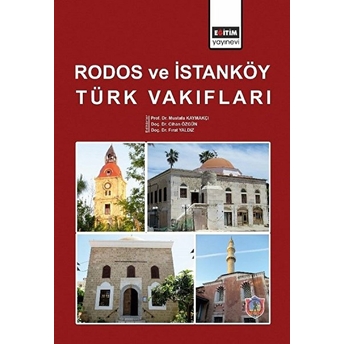 Rodos Ve Istanköy Türk Vakıfları - Ciltli Mustafa Kaymakçı, Cihan Özgün, Fırat Yaldız