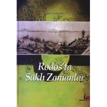 Rodos'ta Saklı Zamanlar Sahap Kaşlıoğlu