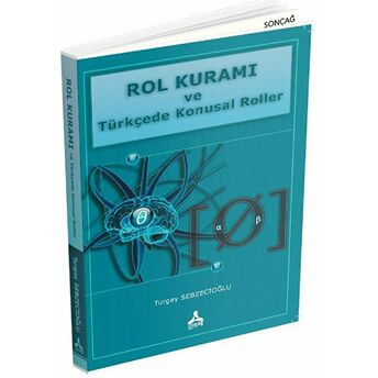 Rol Kuramı Ve Türkçede Konusal Roller Turgay Sebzecioğlu