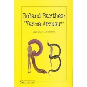 Roland Barthes: Yazma Arzusu Mehmet Rifat