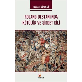 Roland Destanı'nda Kötülük Ve Şiddet Dili Deniz Küzeci