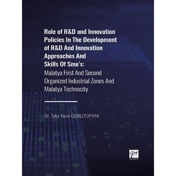 Role Of R&D And Innovation Policies In The Development Of R&D And Innovation Approaches And Skills Of Sme'S Taha Yasin Ölmeztoprak