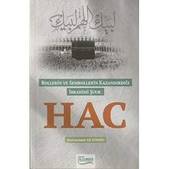 Rollerin Ve Sembollerin Kazandırdığı Ibrahimi Şuur: Hac Muhammed Ali Sıddıki