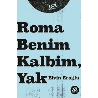 Roma Benim Kalbim, Yak Elvin Eroğlu