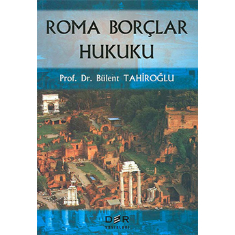 Roma Borçlar Hukuku Bülent Tahiroğlu