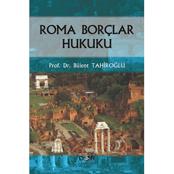 Roma Borçlar Hukuku Ciltli Bülent Tahiroğlu