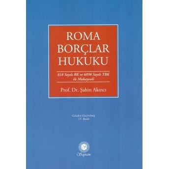 Roma Borçlar Hukuku (Şahin Akıncı) Şahin Akıncı