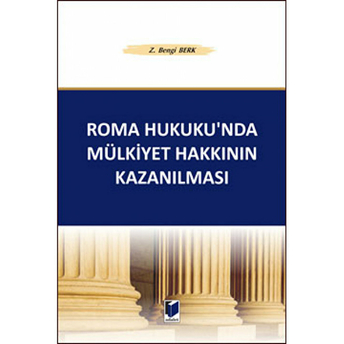 Roma Hukuku’nda Mülkiyet Hakkının Kazanılması