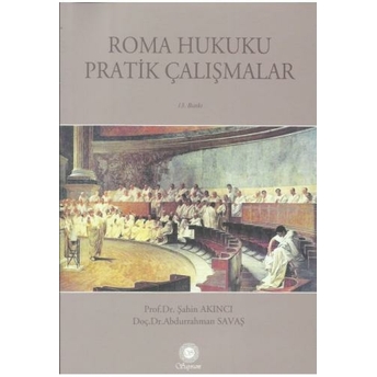 Roma Hukuku Pratik Çalışmalar (Sayram) Abdurrahman Savaş