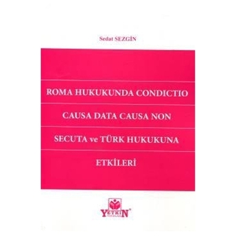 Roma Hukukunda Condictio Causa Data Causa Non Secuta Ve Türk Hukukuna Etkileri Sedat Sezgin