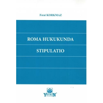 Roma Hukukunda Stıpulatıo Fırat Korkmaz