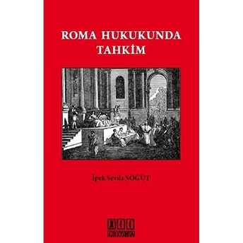 Roma Hukukunda Tahkim-Ipek Sevda Söğüt