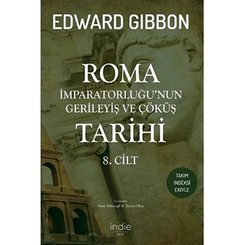 Roma Imparatorluğu’nun Gerileyiş Ve Çöküş Tarihi 8. Cilt Kolektif