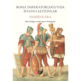 Roma Imparatorluğunda Isyancı Lejyonlar Samed Kara