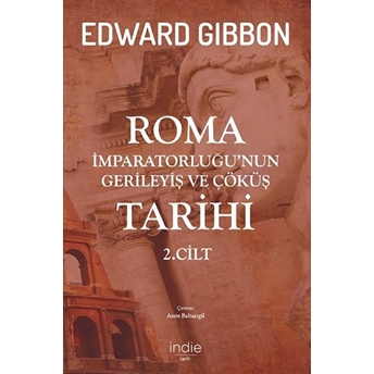 Roma Imparatorluğunun Gerileyiş Ve Çöküş Tarihi 2. Cilt Edward Gibbon