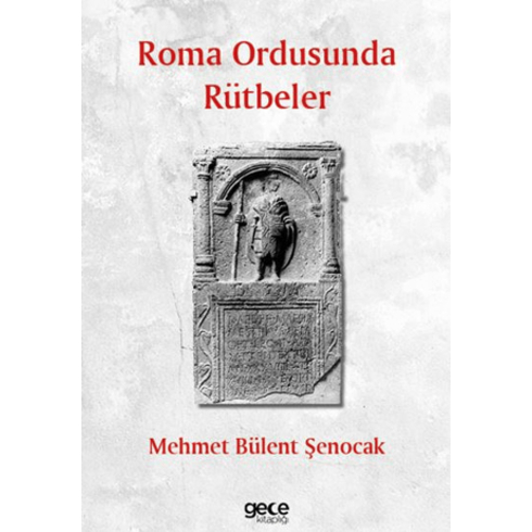 Roma Ordusunda Rütbeler Mehmet Bülent Şenocak