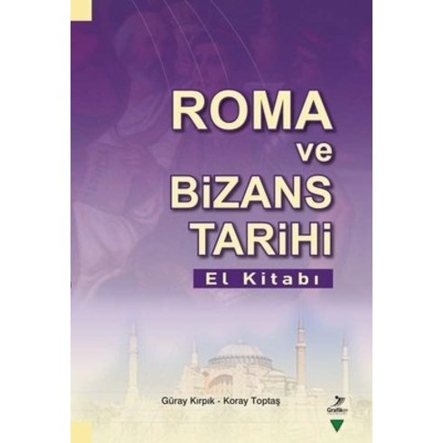 Roma Ve Bizans Tarihi El Kitabı - Güray Kırpık