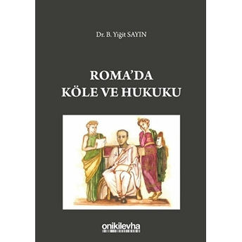 Roma'Da Köle Ve Hukuku B. Yiğit Sayın