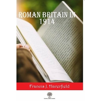 Roman Britain In 1914