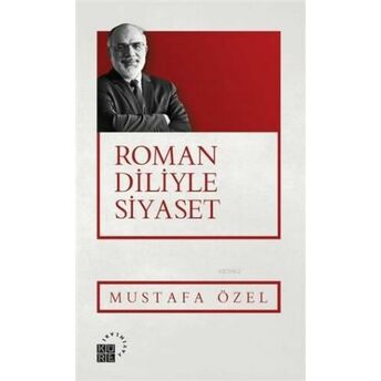 Roman Diliyle Siyaset Mustafa Özel