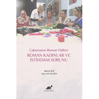 Roman Kadınlar Ve Istihdam Sorunu Ciltli Ayşe Alican Şen