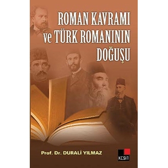 Roman Kavramı Ve Türk Romanının Doğuşu Durali Yılmaz