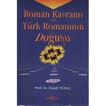 Roman Kavramı Ve Türk Romanının Doğuşu Durali Yılmaz