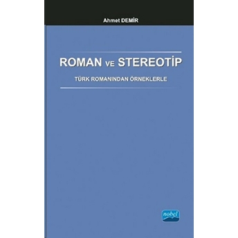 Roman Ve Stereotip - Türk Romanından Örneklerle