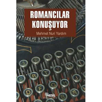 Romancılar Konuşuyor Mehmet Nuri Yardım