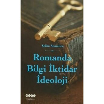 Romanda Bilgi Iktidar Ideoloji Selim Somuncu