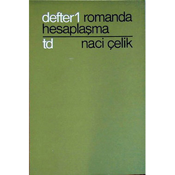 Romanda Hesaplaşma - Defter 1 Naci Çelik