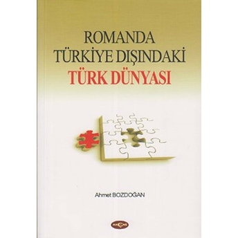 Romanda Türkiye Dışındaki Türk Dünyası Ahmet Bozdoğan