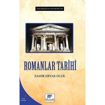 Romanlar Tarihi - Geçmişten Günümüze Samir Eryar Oluk