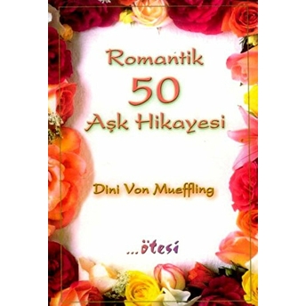 Romantik 50 Aşk Hikayesi Dini Von Mueffling