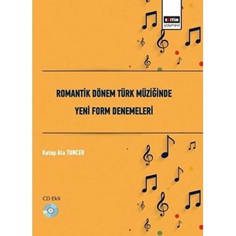 Romantik Dönem Türk Müziğinde Yeni Form Denemeleri - Kutup Ata Tuncer