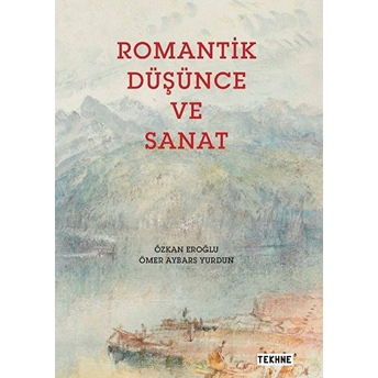 Romantik Düşünce Ve Sanat - Özkan Eroğlu - Ömer Aybars Yurdun