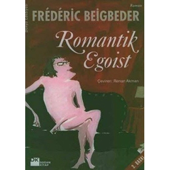 Romantik Egoist Frederic Beigbeder