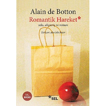 Romantik Hareket / Seks, Alışveriş Ve Roman Alain De Botton