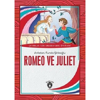 Romeo Ve Juliet Dünya Çocuk Klasikleri (7-12Yaş) William Shakespeare