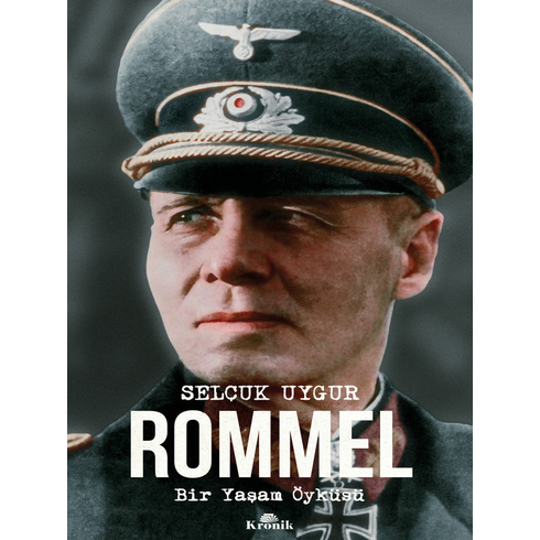 Rommel Bir Yaşam Öyküsü Selçuk Uygur