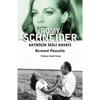 Romy Schneider - Aktrisin Ikili Hayatı Bernard Pascuito