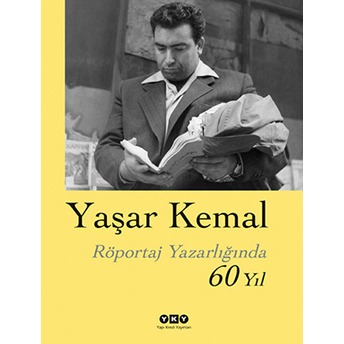 Röportaj Yazarlığında 60 Yıl Yaşar Kemal